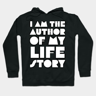 I Am the Author of My Life Story Hoodie